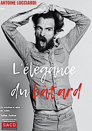 ANTOINE LUCCIARDI – L’ÉLÉGANCE DU BATARD