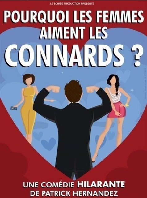 POURQUOI LES FEMMES AIMENT LES CONNARDS ?