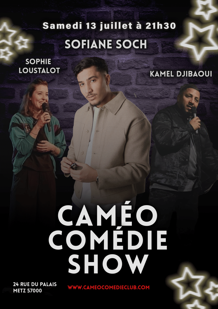 CAMÉO COMÉDIE SHOW – SOFIANE SOCH / SOPHIE LOUSTALOT / KAMEL DJIBAOUI